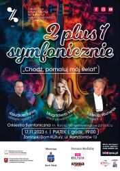 Koncert Symfoniczny „”2 plus 1” 17 listopada 
