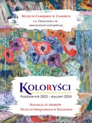 Wernisażu wystawy „Koloryści” - 20 października 2023 godz. 14:00 w Muzeum Zamojskim w Zamościu
